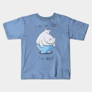 I am not fat, I am bold Kids T-Shirt